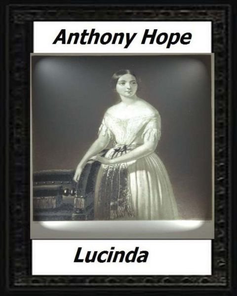 Cover for Anthony Hope · Lucinda (1920) by (Taschenbuch) (2016)