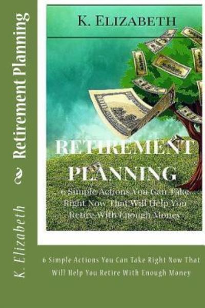 Cover for K Elizabeth · Retirement Planning (Paperback Book) (2016)