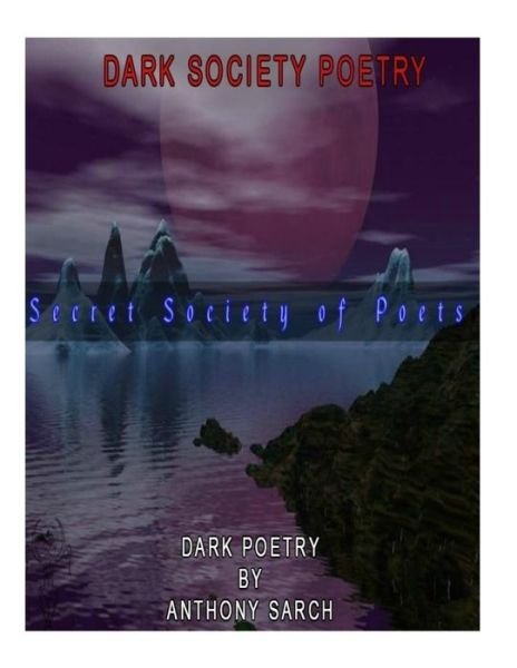 Cover for Anthony Sarch · Dark Society Poetry (Pocketbok) (2016)