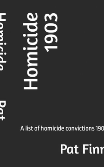 Homicide 1903 - Pat Finn - Książki - Createspace Independent Publishing Platf - 9781539311959 - 2 października 2016