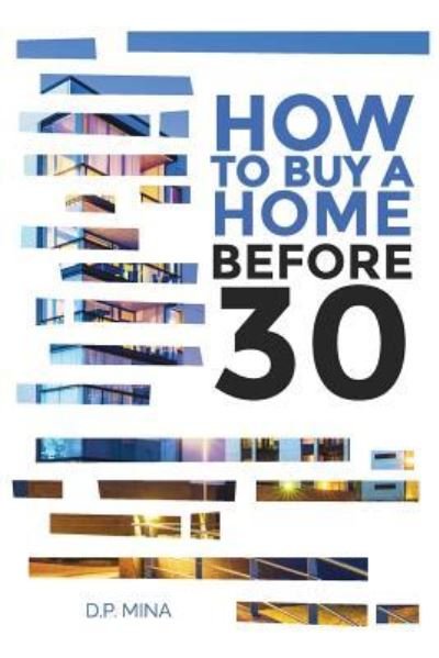 Cover for Dp Mina · How to Buy a Home Before 30 (Pocketbok) (2016)