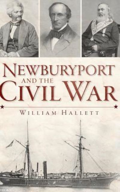 Cover for William Hallett · Newburyport and the Civil War (Hardcover Book) (2012)