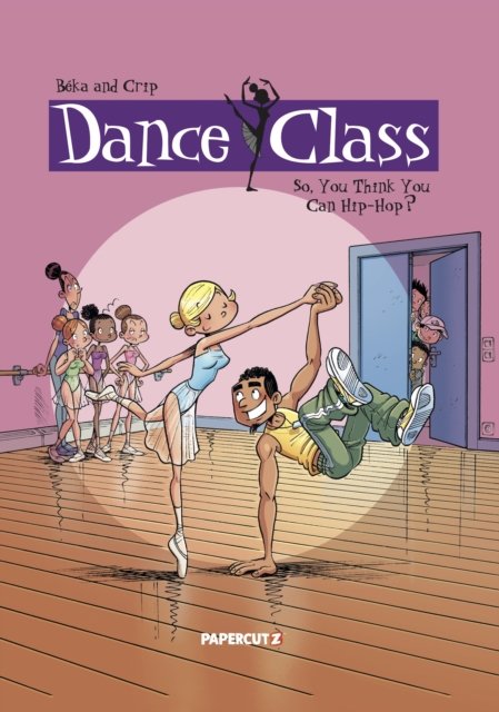 Cover for Beka · Dance Class Vol. 1: So, You Think You Can Hip-Hop? (Hardcover bog) (2024)