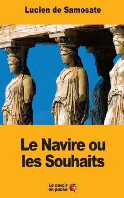Cover for Lucien De Samosate · Le Navire ou les Souhaits (Paperback Bog) (2017)