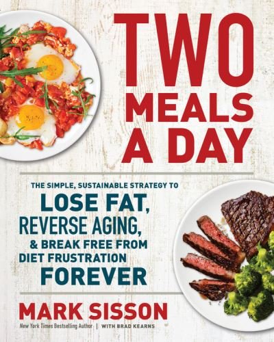 Cover for Mark Sisson · Two Meals a Day : The Simple, Sustainable Strategy to Lose Fat, Reverse Aging, and Break Free from Diet Frustration Forever (CD) (2021)