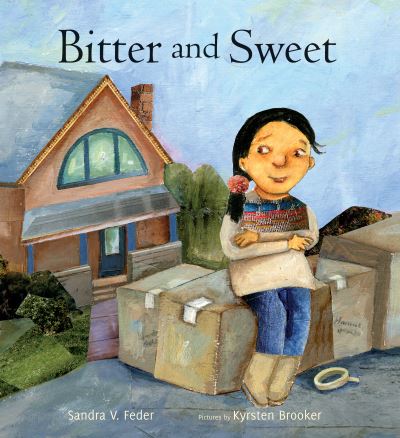 Bitter and Sweet - Sandra V. Feder - Książki - Groundwood Books Ltd ,Canada - 9781554989959 - 15 listopada 2018