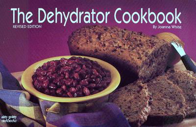 Cover for Joanna White · The Dehydrator Cook Book - Nitty Gritty Cookbooks (Paperback Book) [2 Revised edition] (2003)