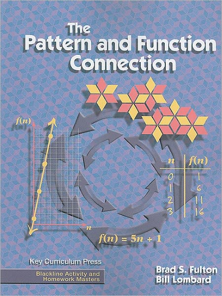 The Pattern and Function Connection (Blackline Activity and Homework Masters) - Bill Lombard - Books - Key Curriculum Press - 9781559533959 - September 5, 2000