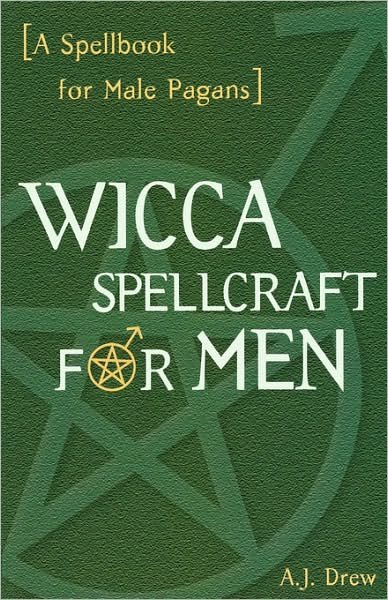 Cover for A.J. Drew · Wicca Spellcraft for Men: A Spellbook for Male Pagans (Paperback Book) (2001)