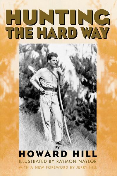 Cover for Howard Hill · Hunting the Hard Way CB (Leather Book) (1999)