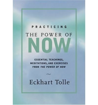 Cover for Eckhart Tolle · Practicing the Power of Now: Meditations and Exercises and Core Teachings for Living the Liberated Life (Gebundenes Buch) (2001)