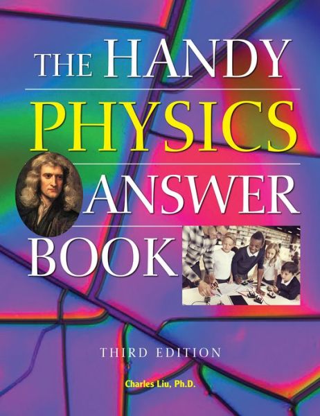 The Handy Physics Answer Book: Third Edition - Charles Liu - Books - Visible Ink Press - 9781578596959 - October 15, 2020