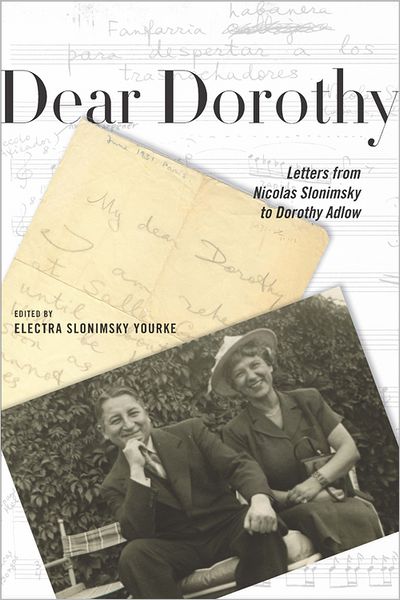 Cover for Nicolas Slonimsky · Dear Dorothy: Letters from Nicolas Slonimsky to Dorothy Adlow - Eastman Studies in Music (Hardcover Book) (2012)