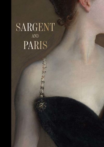 Sargent and Paris - Stephanie L. Herdrich - Books - Metropolitan Museum of Art - 9781588397959 - April 22, 2025