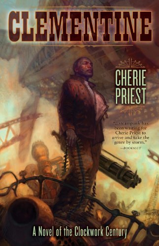 Cover for Cherie Priest · Clementine (Novel of the Clockwork Century) (Taschenbuch) (2011)