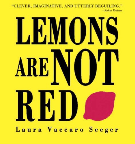 Lemons Are Not Red - Laura Vaccaro Seeger - Książki - Square Fish - 9781596431959 - 22 sierpnia 2006