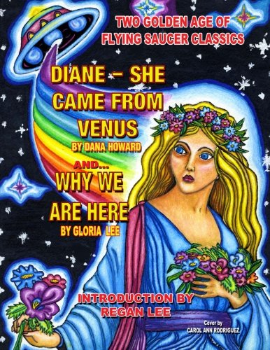 Cover for Dana Howard · Two Golden Age of Flying Saucer Classics: Diane - She Came from Venus and Why We Are Here (Paperback Book) [Large - 8x11 - Format edition] (2013)