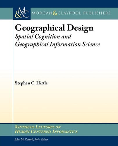 Cover for Stephen Hirtle · Geographical Design: Spatial Cognition and Geographical Information Science - Synthesis Lectures on Human-Centered Informatics (Pocketbok) (2011)