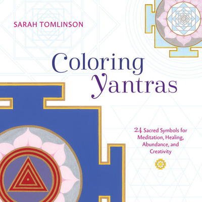 Cover for Sarah Tomlinson · Coloring Yantras: 24 Sacred Symbols for Meditation, Healing, Abundance, and Creativity (Paperback Bog) (2017)