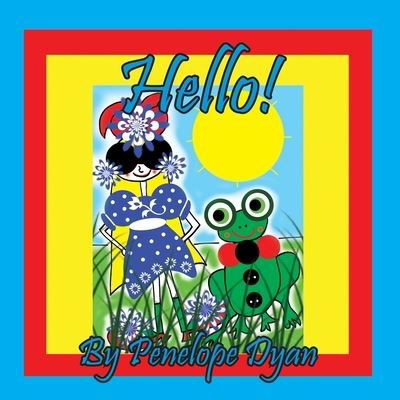 Hello! - Penelope Dyan - Books - Bellissima Publishing, LLC - 9781614775959 - June 3, 2022