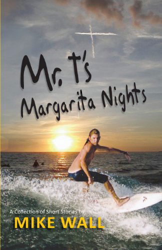 Cover for Mike Wall · Mr. T's Margarita Nights (Paperback Book) (2013)