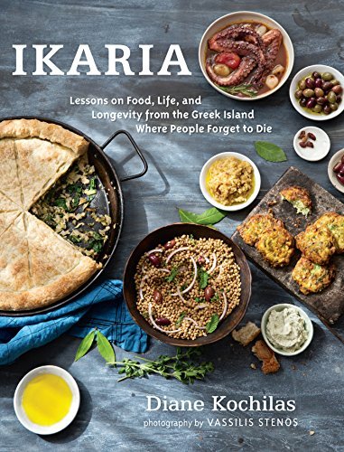 Cover for Diane Kochilas · Ikaria: Lessons on Food, Life, and Longevity from the Greek Island Where People Forget to Die: A Mediterranean Diet Cookbook (Hardcover Book) (2014)