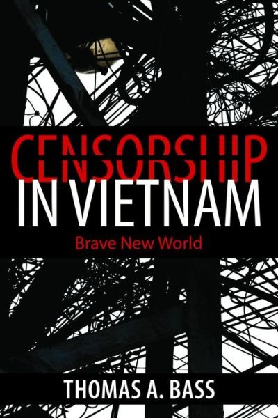 Cover for Thomas A. Bass · Censorship in Vietnam: Brave New World (Taschenbuch) (2017)