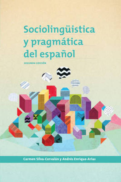 Cover for Carmen Silva-Corvalan · Sociolinguistica y pragmatica del espanol: segunda edicion - Georgetown Studies in Spanish Linguistics series (Paperback Bog) [Segunda Edición edition] (2017)