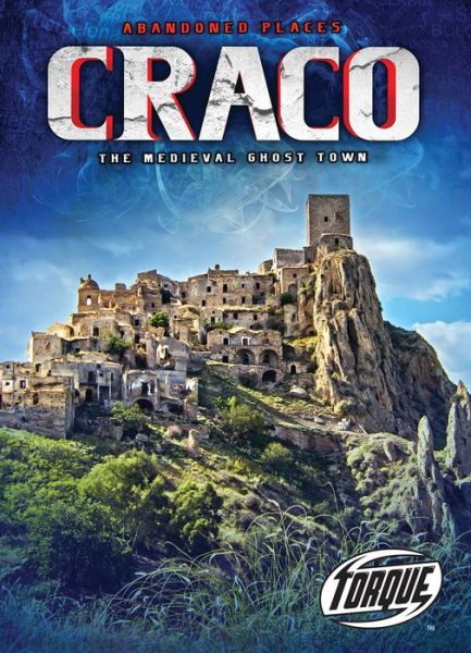 Cover for Lisa Owings · Craco: The Medieval Ghost Town - Abandoned Places (Hardcover Book) (2017)