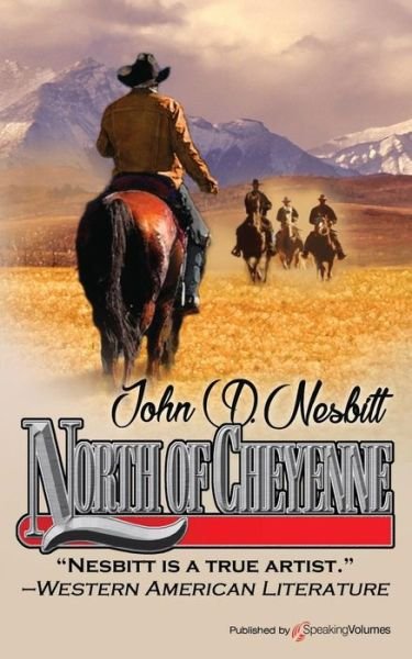 John D Nesbitt · North of Cheyenne (Paperback Bog) (2017)