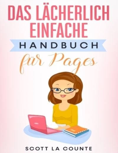 Cover for Scott La Counte · Das Lacherlich Einfache Handbuch fur Pages (Paperback Book) (2021)