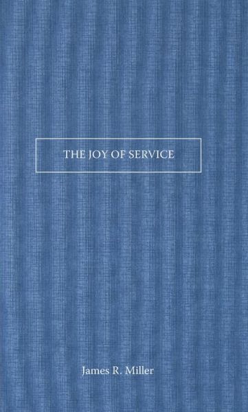 Cover for James R. Miller · The Joy of Service (Paperback Book) (2014)