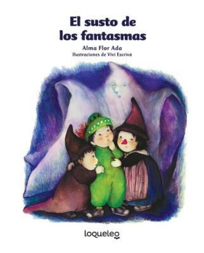 Cover for Alma Flor Ada · El Susto de Los Fantasmas (Book) (2016)