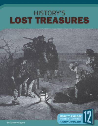 Cover for Tammy Gagne · History's Lost Treasures (Hardcover Book) (2019)