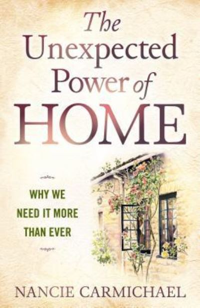 Cover for Nancie Carmichael · Unexpected Power of Home (Paperback Book) (2018)