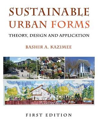 Cover for Bashir A. Kazimee · Sustainable Urban Forms: Theory, Design, and Application (Paperback Book) (2015)