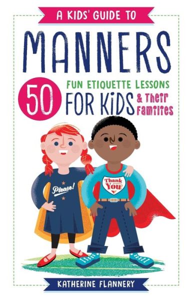 Cover for Katherine Flannery · A Kids' Guide to Manners (Paperback Book) (2018)