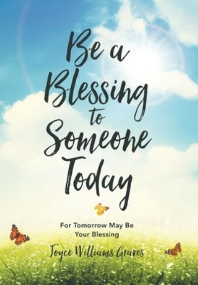 Cover for Joyce Williams Graves · Be a Blessing to Someone Today (Gebundenes Buch) (2018)