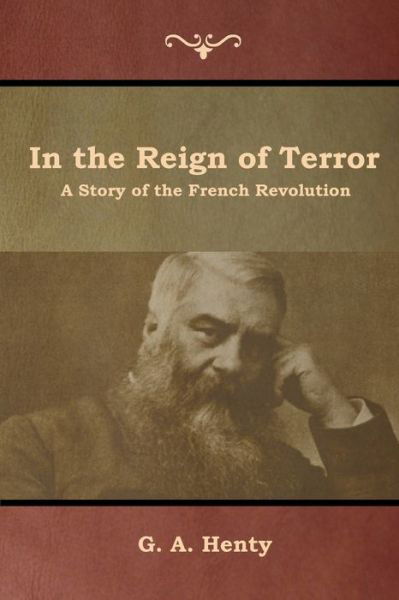 In the Reign of Terror - G a Henty - Livros - IndoEuropeanPublishing.com - 9781644392959 - 16 de agosto de 2019