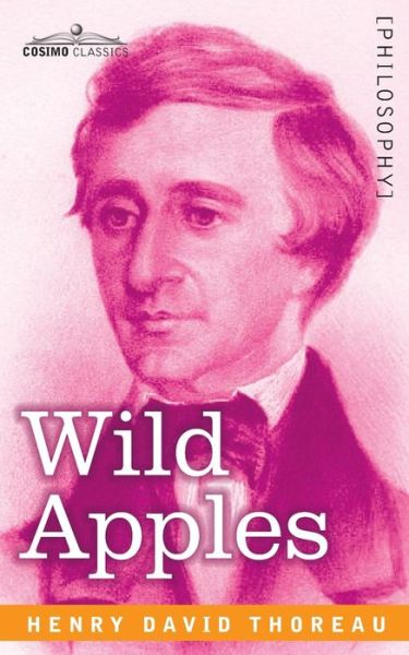 Wild Apples - Henry David Thoreau - Books - Cosimo - 9781646794959 - December 13, 1901