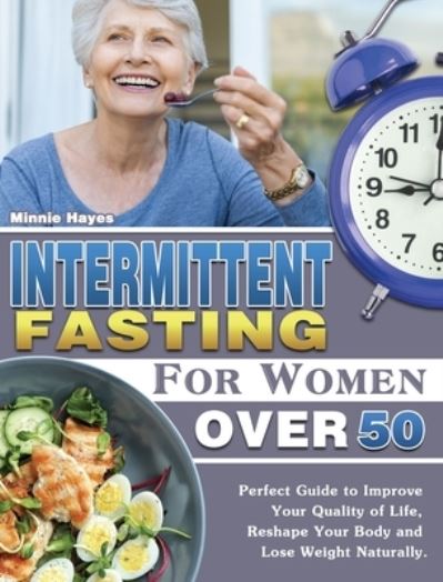 Cover for Minnie Hayes · Intermittent Fasting For Women Over 50 (Hardcover Book) (2020)