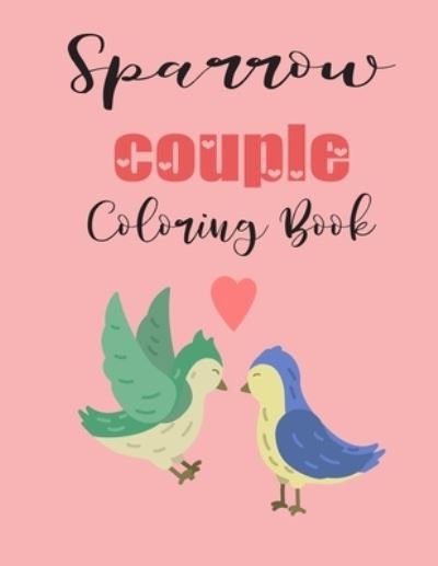 Cover for Jhon Coloring Book · Sparrow Couple Coloring Book (Taschenbuch) (2020)