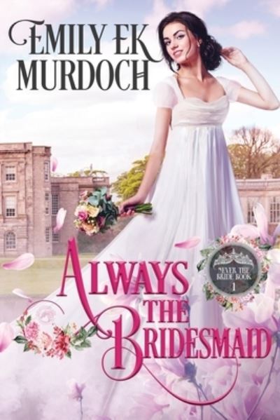 Cover for Emily E K Murdoch · Always the Bridesmaid (Pocketbok) (2020)