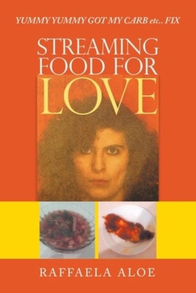 Cover for Raffaela Aloe · Streaming Food for Love (Paperback Book) (2021)