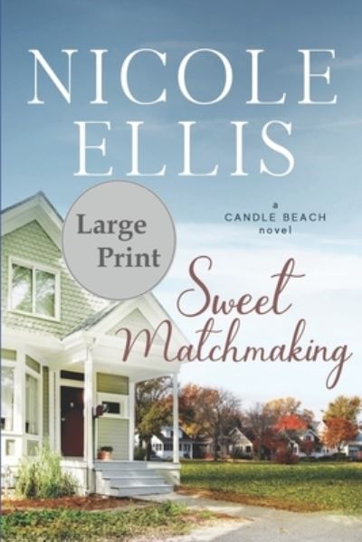 Cover for Nicole Ellis · Sweet Matchmaking (Paperback Book) (2019)