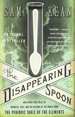 Cover for Sam Kean · The Disappearing Spoon, and Other True Tales of Madness, Love, and the Histo (Innbunden bok) (2011)