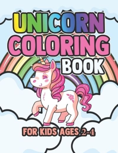 Unicorn Coloring Book for Kids Ages 2-4 - John Simpson - Books - Independently Published - 9781695556959 - September 25, 2019