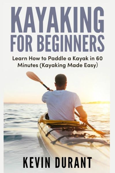 Cover for Kevin Durant · Kayaking for Beginners (Paperback Book) (2018)