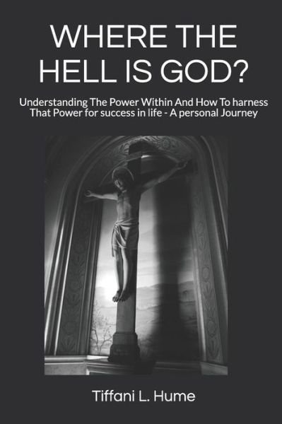 Cover for Tiffani L Hume · Where the Hell Is God? (Paperback Bog) (2018)
