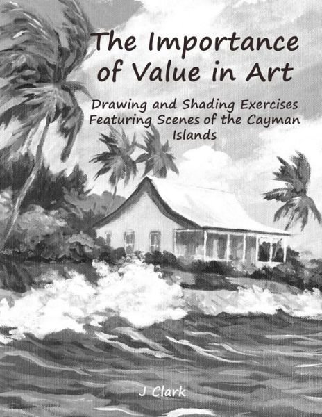 The Importance of Value in Art - John Clark - Böcker - Independently Published - 9781729334959 - 28 oktober 2018